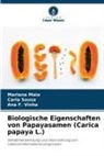 Ana F Vinha, Ana F. Vinha, Mariana Maia, Carla Sousa - Biologische Eigenschaften von Papayasamen (Carica papaya L.)