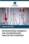MRINALINI BANDI - EIN PRAKTISCHES HANDBUCH ZUR VOLUMETRISCHEN ANALYSE FÜR STUDENTEN