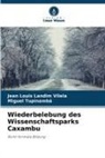 Jean Louis Landim Vilela, Miguel Tupinambá - Wiederbelebung des Wissenschaftsparks Caxambu