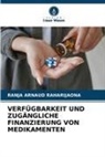 Ranja Arnaud Raharijaona - VERFÜGBARKEIT UND ZUGÄNGLICHE FINANZIERUNG VON MEDIKAMENTEN