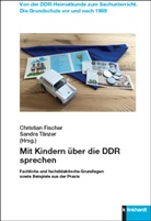 Christian Fischer, Tänzer, Sandra Tänzer - Mit Kindern über die DDR sprechen