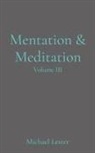 Michael Lester - Mentation & Meditation