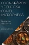 Laura Gómez - Cocina Rápida y Deliciosa con el Microondas