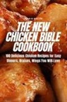 Charlie Barlow - THE NEW CHICKEN BIBLE COOKBOOK