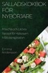 Emma Andersson\ - Salladskokbok för Nybörjare