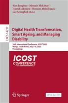 Bessam Abdulrazak, Hamdi Aloulou, Hamdi Aloulou et al, Kim Jongbae, Mounir Mokhtari, Lee Seungbok - Digital Health Transformation, Smart Ageing, and Managing Disability