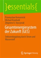 Przemyslaw Komarnicki, Michael Kranhold, Styczynsk, Zbigniew A. Styczynski - Gesamtenergiesystem der Zukunft (GES)