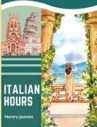 Henry James - Italian Hours