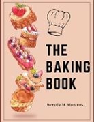 Beverly M. Morones - The Baking Book