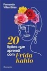 Fernanda Villas Bôas - 20 lições que aprendi com Frida Kahlo