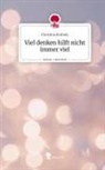 Christina Korbuly - Viel denken hilft nicht immer viel. Life is a Story - story.one