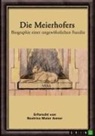 Beatrice Maier Anner - Die Meierhofers. Biographie einer ungewöhnlichen Familie