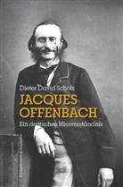 Dieter David Scholz - Jacques Offenbach