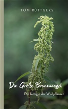 Tom Rüttgers - Die Große Brennnessel