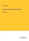 Jacob Grimm - Geschichte der Deutschen Sprache
