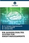 Dr Suneel Pappala, Dr. Suneel Pappala, Suneel Pappala, Roy, Avinash Roy, Dr. Avinash Roy... - EIN AUSGEKLÜGELTES SYSTEM FÜR KREDITINDOSSAMENTE