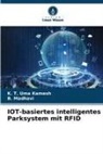 K T Uma Kamesh, K. T. Uma Kamesh, B Madhavi, B. Madhavi - IOT-basiertes intelligentes Parksystem mit RFID