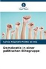 Carlos Alejandro Montes de Oca - Demokratie in einer politischen Elitegruppe