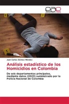 Juan Carlos Gómez Méndez - Análisis estadístico de los Homicidios en Colombia