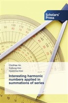CholHae Ho, Hyonchol Kim, YuSong Kim - Interesting harmonic numbers applied in summations of series