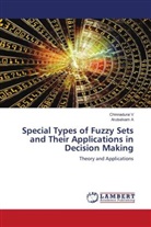Arulselvam A, Chinnadurai V - Special Types of Fuzzy Sets and Their Applications in Decision Making