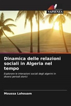Moussa Lahouam - Dinamica delle relazioni sociali in Algeria nel tempo