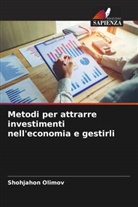 Shohjahon Olimov - Metodi per attrarre investimenti nell'economia e gestirli