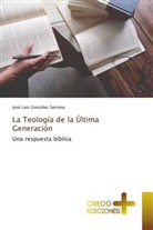 José Luis González Santana - La Teología de la Última Generación