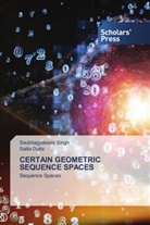 Salila Dutta, Saubhagyalaxmi Singh - CERTAIN GEOMETRIC SEQUENCE SPACES