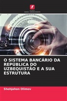 Shohjahon Olimov - O SISTEMA BANCÁRIO DA REPÚBLICA DO UZBEQUISTÃO E A SUA ESTRUTURA