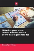 Shohjahon Olimov - Métodos para atrair investimentos para a economia e gerenciá-los