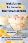 Astrid Bakken - Fruktfusjon