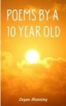 Logan Manning - Poems by a 10 year old
