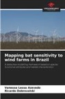 Ricardo Dobrovolski, Vanessa Lessa Azevedo - Mapping bat sensitivity to wind farms in Brazil