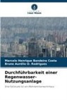 Marcelo Henrique Bandeira Costa, Brun O Rodrigues, Bruno Aurélio O. Rodrigues - Durchführbarkeit einer Regenwasser-Nutzungsanlage
