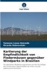 Ricardo Dobrovolski, Vanessa Lessa Azevedo - Kartierung der Empfindlichkeit von Fledermäusen gegenüber Windparks in Brasilien