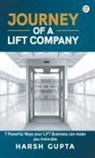 Harsh Gupta - JOURNEY OF A LIFT COMPANY