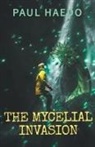 Paul Haedo - The Mycelial Invasion