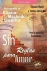 Eliana Machado Coelho, Por El Espíritu Schellida - Sin Reglas para Amar