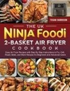 Tegan Harrison - The UK Ninja Foodi 2-Basket Air Fryer Cookbook