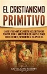 Captivating History - El cristianismo primitivo