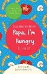 True Ju - Papa, I'm Hungry