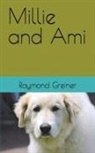 Raymond Greiner - Millie and Ami