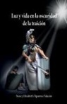 Nancy Elizabeth Figueroa Palacios - Luz y vida en la oscuridad de la traición