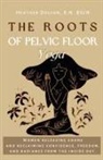 Heather Dolson - The Roots of Pelvic Floor Yoga