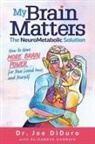 Joe Diduro, Elizabeth Gudrais - My Brain Matters