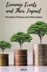 Elio E - Economic Events and Their Impact The Role of News and Information