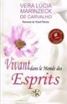 Vera Lúcia Marinzeck de Carvalho, Romance de Patrícia - Vivant dans le Monde des Esprits