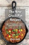 Clara Smith - The New Crock Pot Recipes