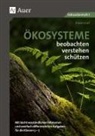 Erwin Graf - Ökosysteme beobachten - verstehen - schützen
